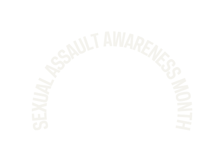SEXUAL ASSAULT AWARENESS MONTH